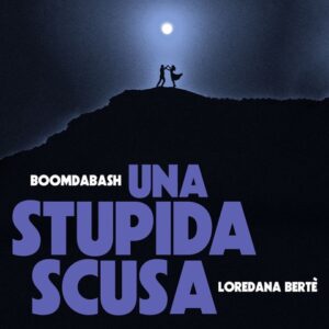 Boomdabash & Loredana bertè - una stupida scusa